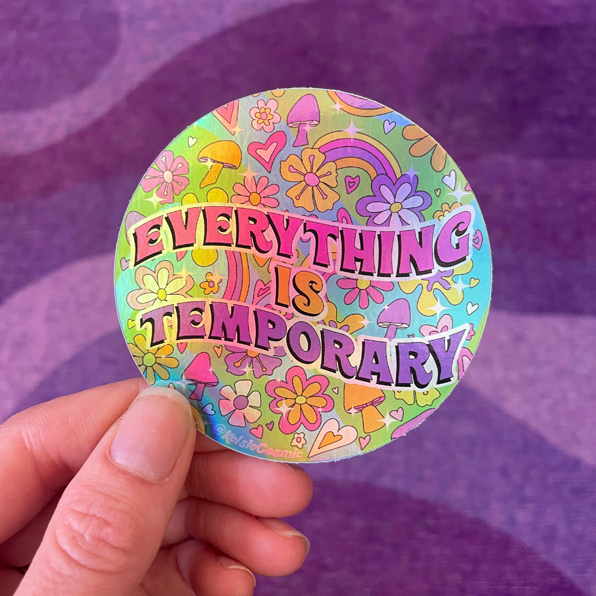 Everything is Temporary Holographic Sticker