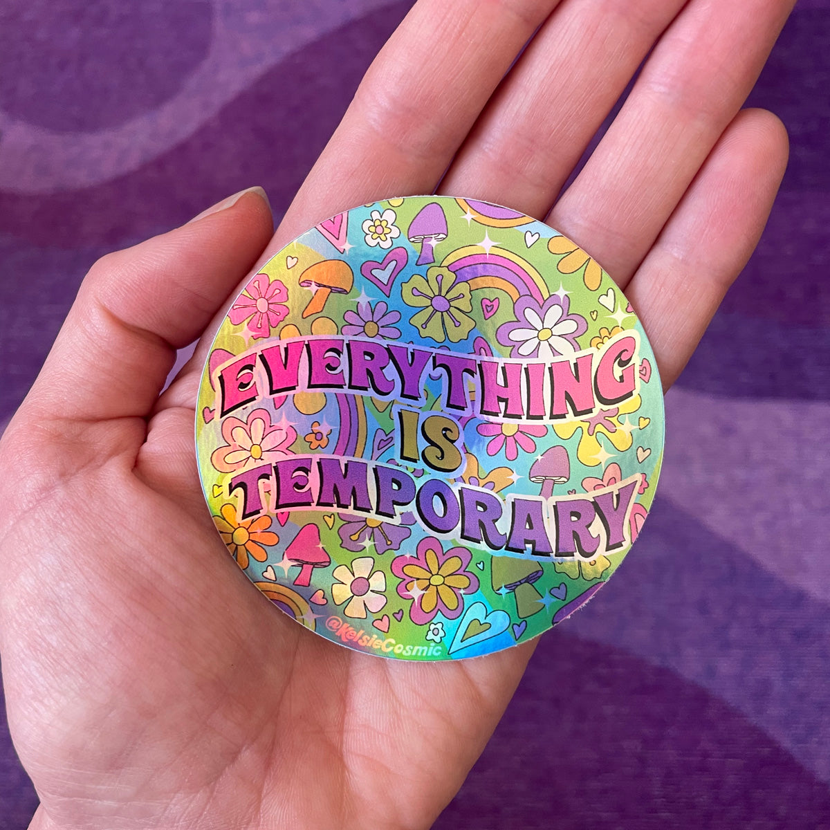 Everything is Temporary Holographic Sticker