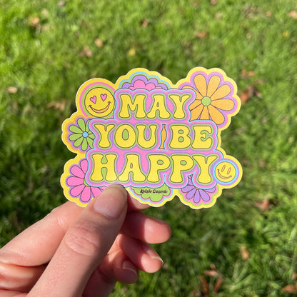 May You Be Happy Sticker