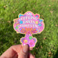 No Feeling Lasts Forever Sticker